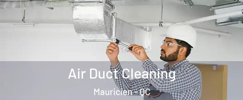  Air Duct Cleaning Mauricien - QC
