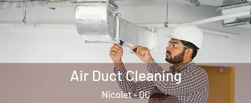 Air Duct Cleaning Nicolet - QC