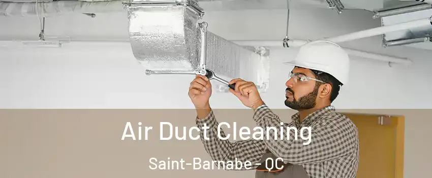  Air Duct Cleaning Saint-Barnabe - QC
