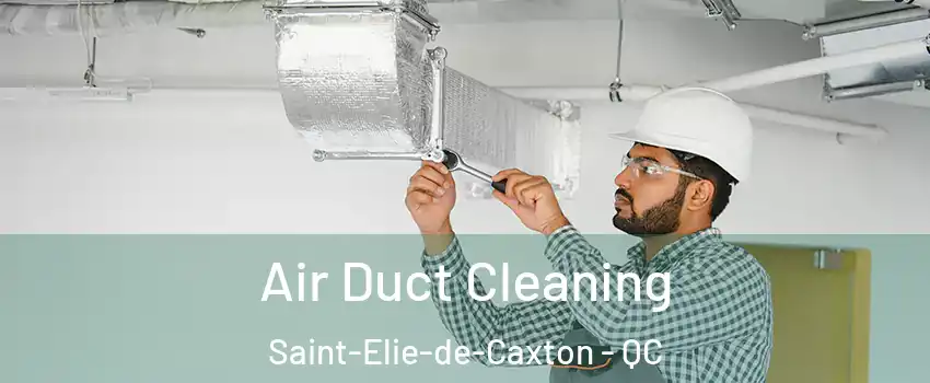  Air Duct Cleaning Saint-Elie-de-Caxton - QC