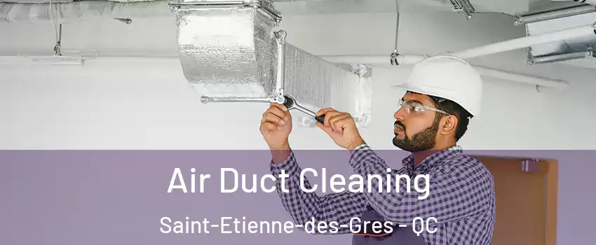  Air Duct Cleaning Saint-Etienne-des-Gres - QC