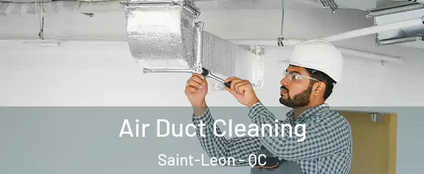  Air Duct Cleaning Saint-Leon - QC