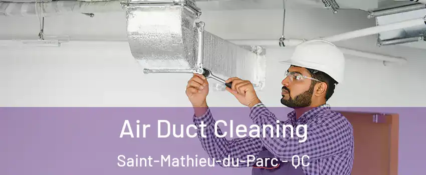  Air Duct Cleaning Saint-Mathieu-du-Parc - QC