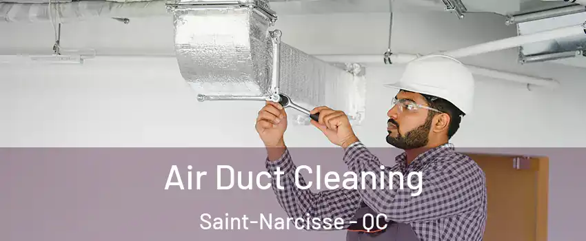  Air Duct Cleaning Saint-Narcisse - QC