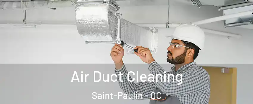  Air Duct Cleaning Saint-Paulin - QC