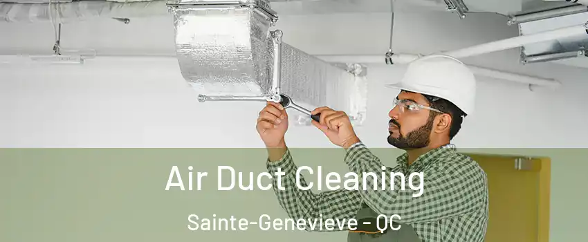  Air Duct Cleaning Sainte-Genevieve - QC