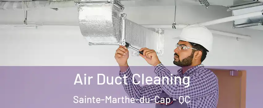  Air Duct Cleaning Sainte-Marthe-du-Cap - QC