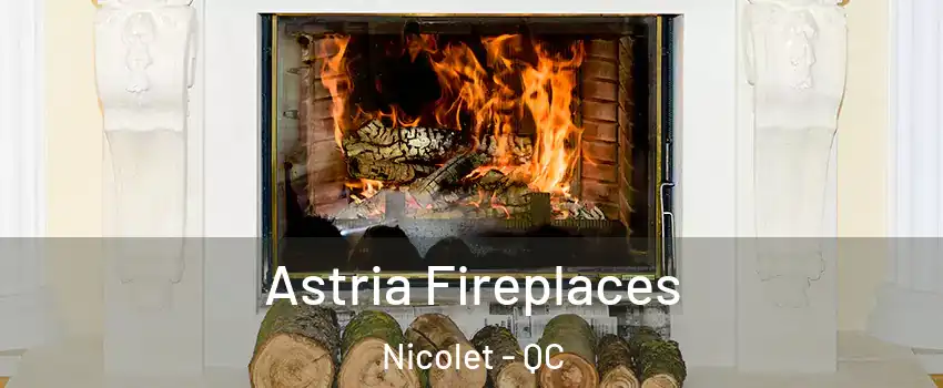  Astria Fireplaces Nicolet - QC