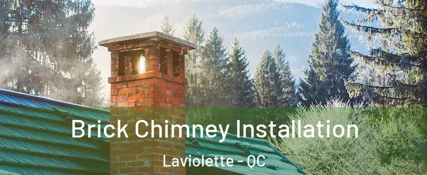  Brick Chimney Installation Laviolette - QC