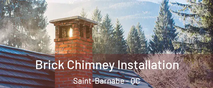  Brick Chimney Installation Saint-Barnabe - QC
