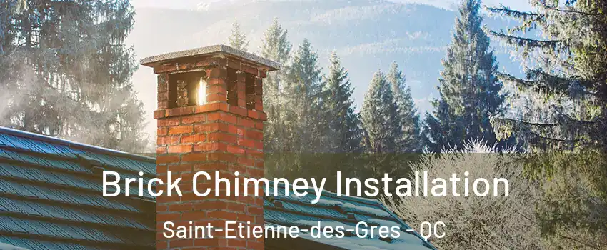  Brick Chimney Installation Saint-Etienne-des-Gres - QC
