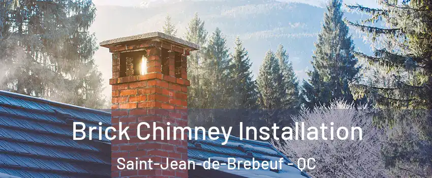  Brick Chimney Installation Saint-Jean-de-Brebeuf - QC