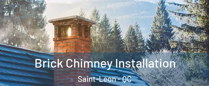  Brick Chimney Installation Saint-Leon - QC