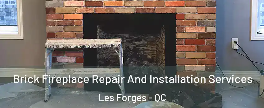  Brick Fireplace Repair And Installation Services Les Forges - QC