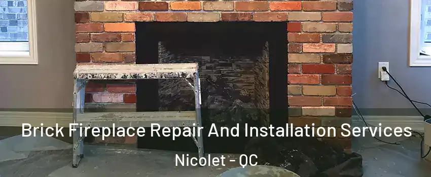  Brick Fireplace Repair And Installation Services Nicolet - QC
