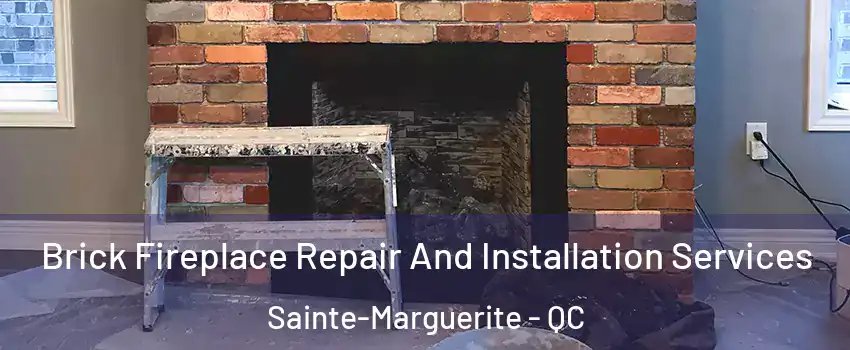  Brick Fireplace Repair And Installation Services Sainte-Marguerite - QC