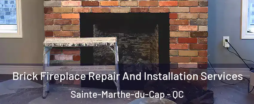  Brick Fireplace Repair And Installation Services Sainte-Marthe-du-Cap - QC