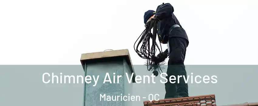  Chimney Air Vent Services Mauricien - QC