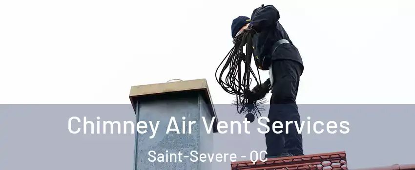  Chimney Air Vent Services Saint-Severe - QC