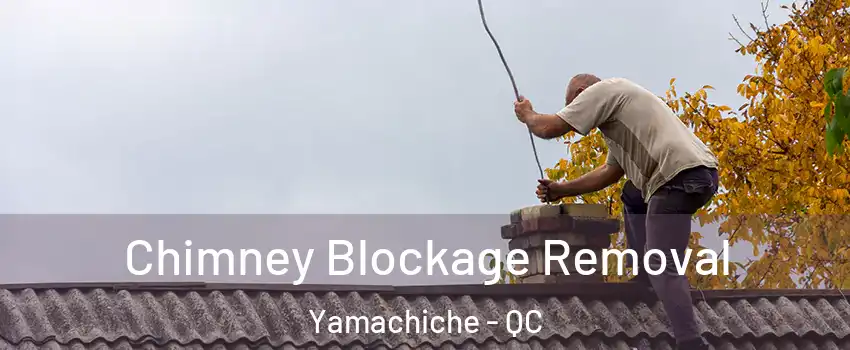  Chimney Blockage Removal Yamachiche - QC