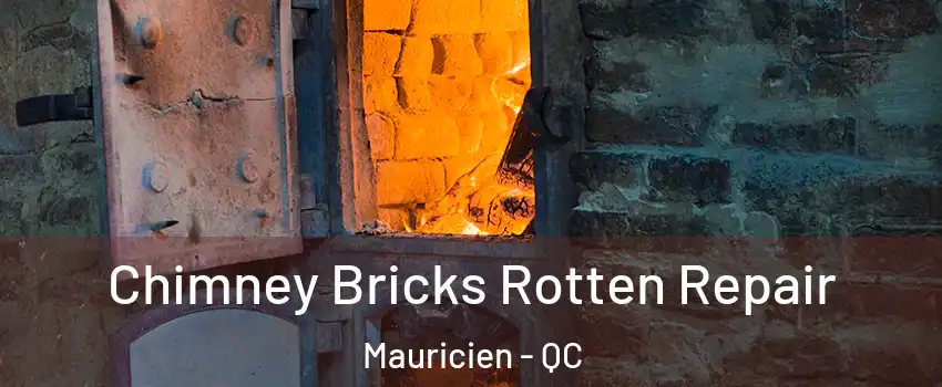  Chimney Bricks Rotten Repair Mauricien - QC