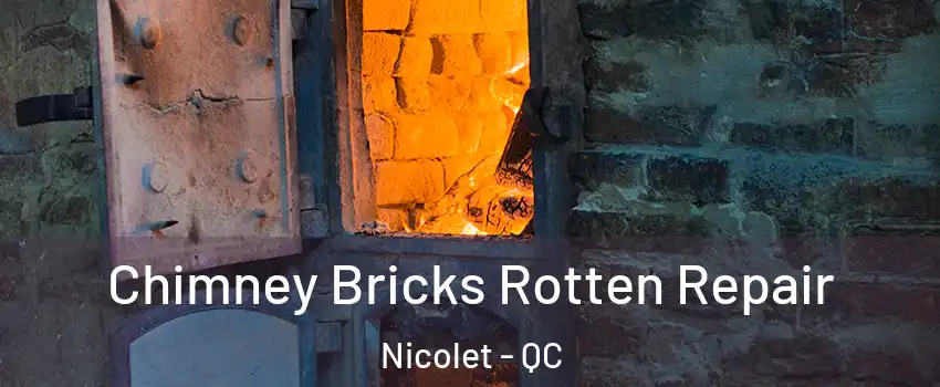  Chimney Bricks Rotten Repair Nicolet - QC
