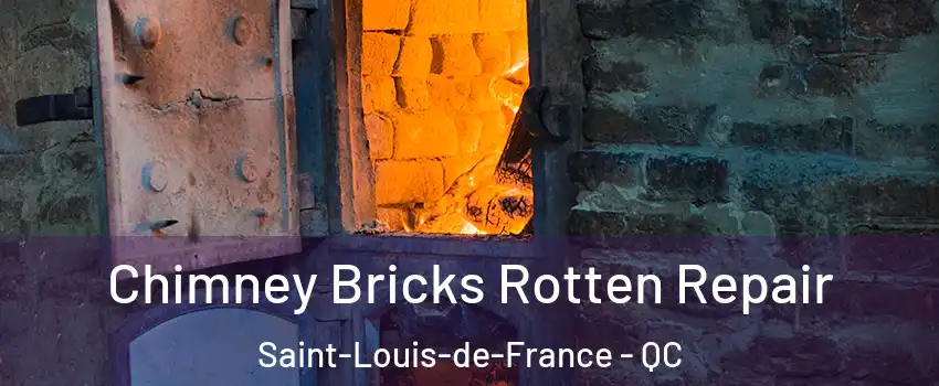  Chimney Bricks Rotten Repair Saint-Louis-de-France - QC