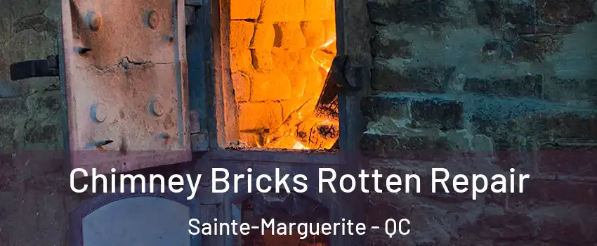  Chimney Bricks Rotten Repair Sainte-Marguerite - QC