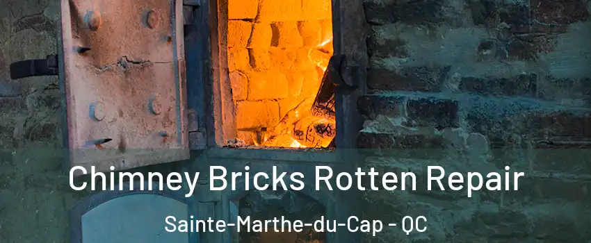 Chimney Bricks Rotten Repair Sainte-Marthe-du-Cap - QC