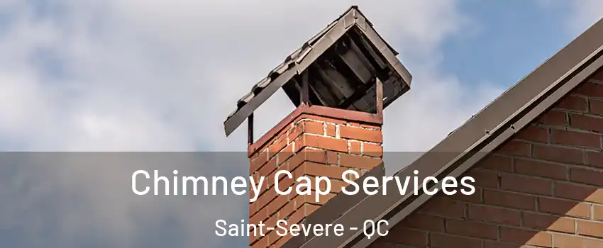  Chimney Cap Services Saint-Severe - QC