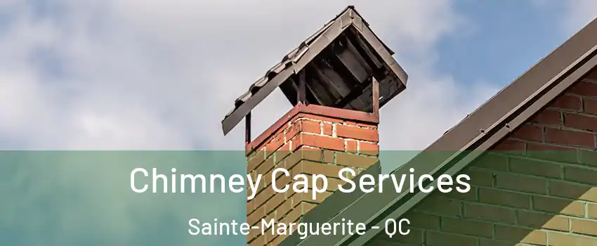  Chimney Cap Services Sainte-Marguerite - QC