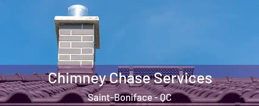  Chimney Chase Services Saint-Boniface - QC