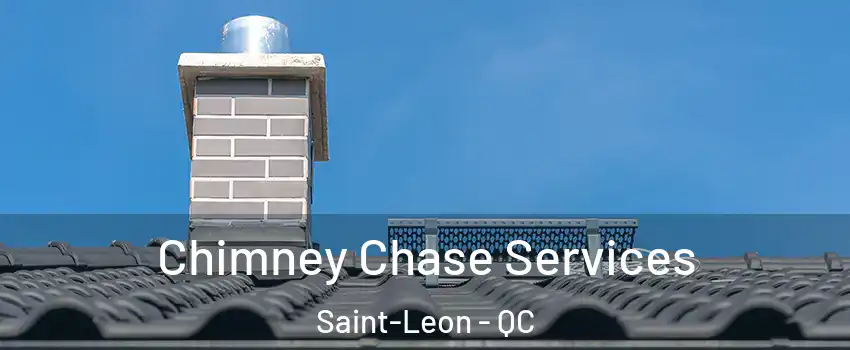  Chimney Chase Services Saint-Leon - QC