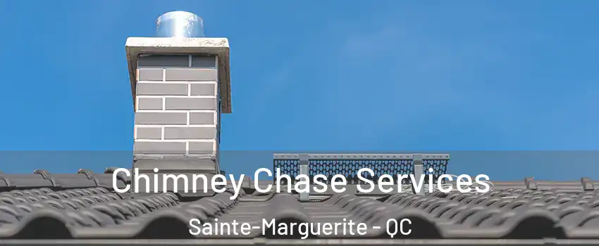 Chimney Chase Services Sainte-Marguerite - QC
