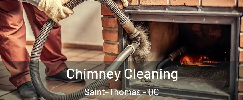  Chimney Cleaning Saint-Thomas - QC