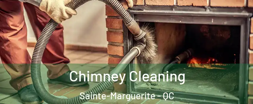  Chimney Cleaning Sainte-Marguerite - QC