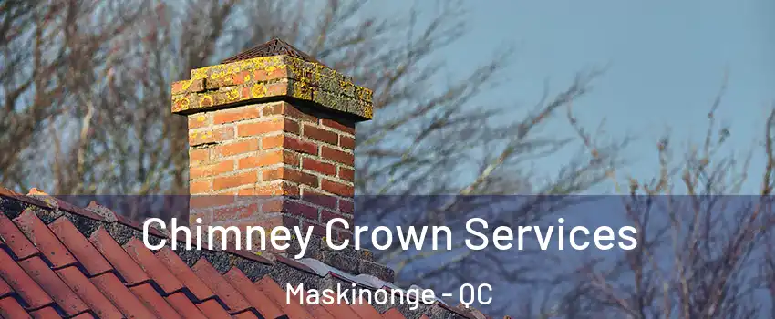  Chimney Crown Services Maskinonge - QC
