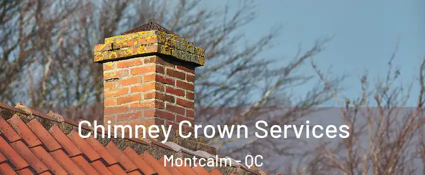  Chimney Crown Services Montcalm - QC