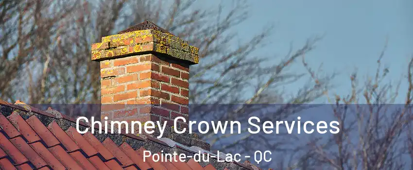  Chimney Crown Services Pointe-du-Lac - QC