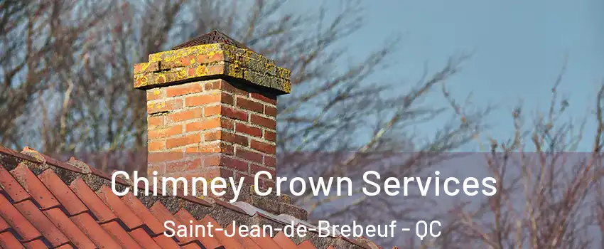  Chimney Crown Services Saint-Jean-de-Brebeuf - QC