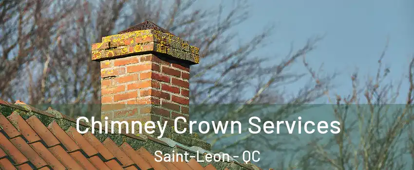  Chimney Crown Services Saint-Leon - QC