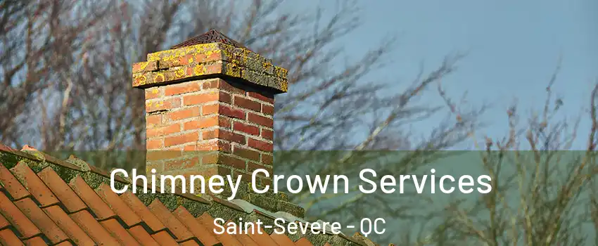 Chimney Crown Services Saint-Severe - QC