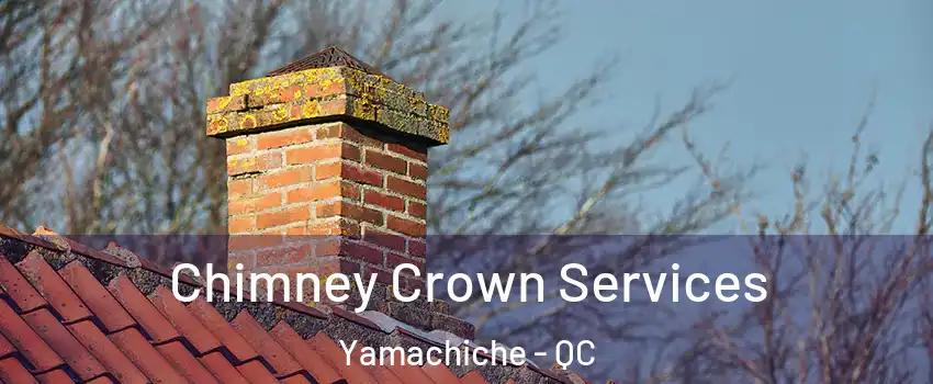  Chimney Crown Services Yamachiche - QC