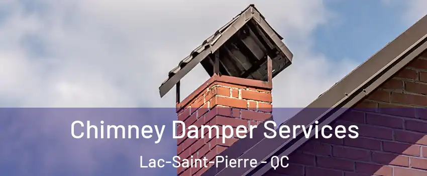  Chimney Damper Services Lac-Saint-Pierre - QC