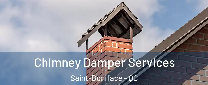  Chimney Damper Services Saint-Boniface - QC