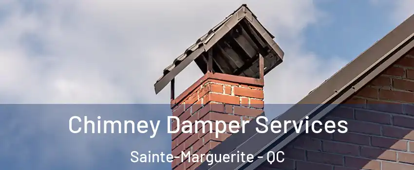  Chimney Damper Services Sainte-Marguerite - QC