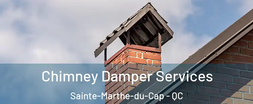  Chimney Damper Services Sainte-Marthe-du-Cap - QC