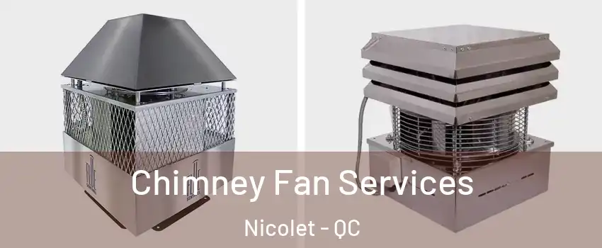  Chimney Fan Services Nicolet - QC