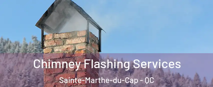 Chimney Flashing Services Sainte-Marthe-du-Cap - QC