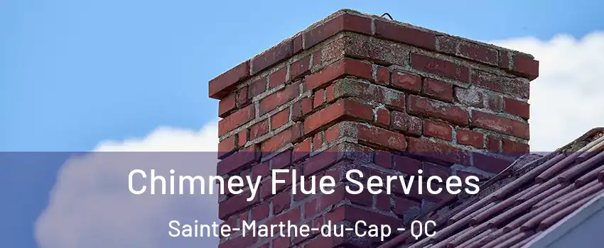  Chimney Flue Services Sainte-Marthe-du-Cap - QC